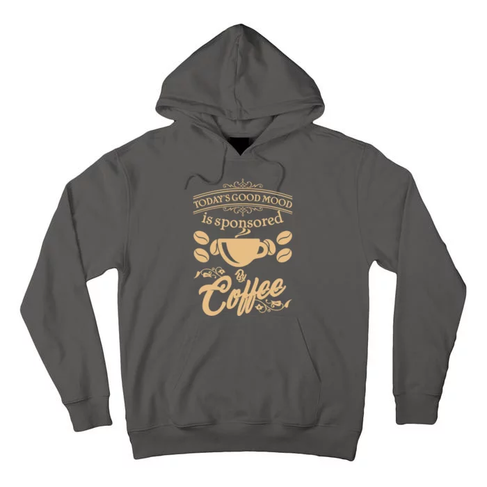 Today's Good Mood is Sponsored By Coffee Tall Hoodie