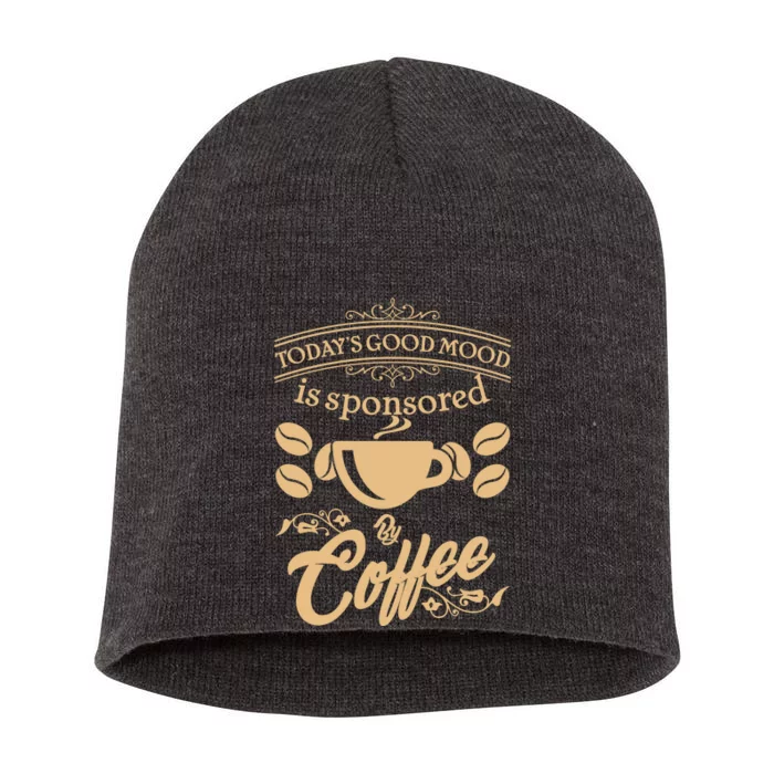 Today's Good Mood is Sponsored By Coffee Short Acrylic Beanie