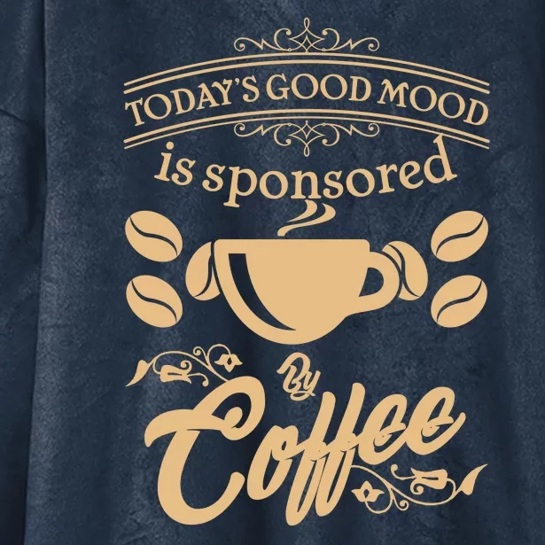 Today's Good Mood is Sponsored By Coffee Hooded Wearable Blanket