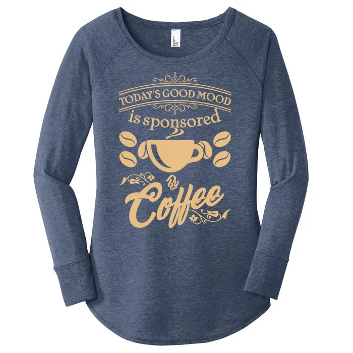 Today's Good Mood is Sponsored By Coffee Women's Perfect Tri Tunic Long Sleeve Shirt