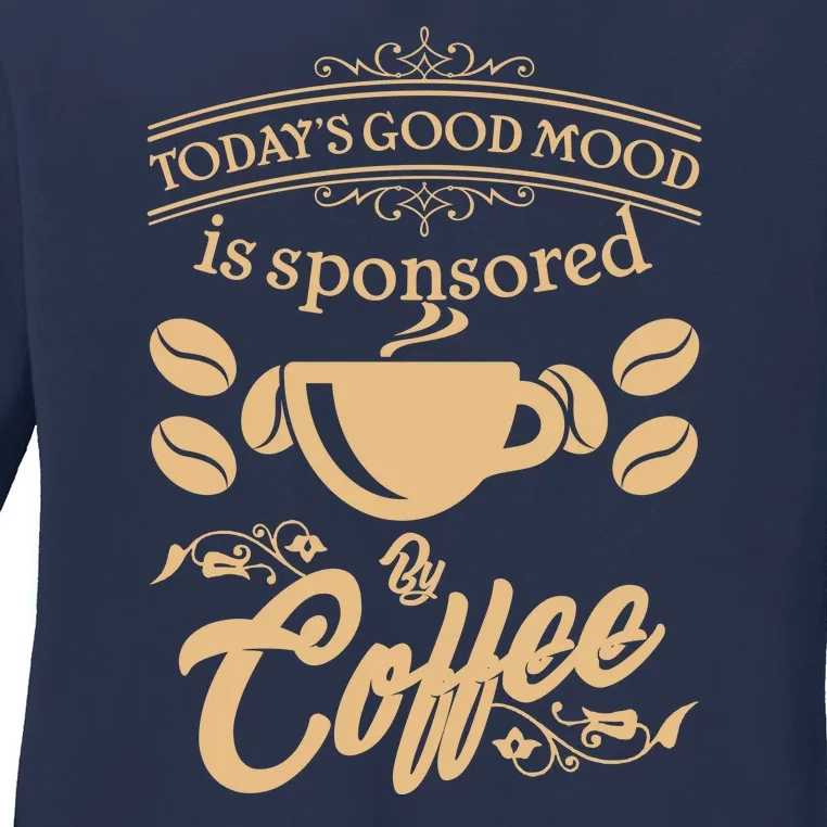 Today's Good Mood is Sponsored By Coffee Ladies Long Sleeve Shirt