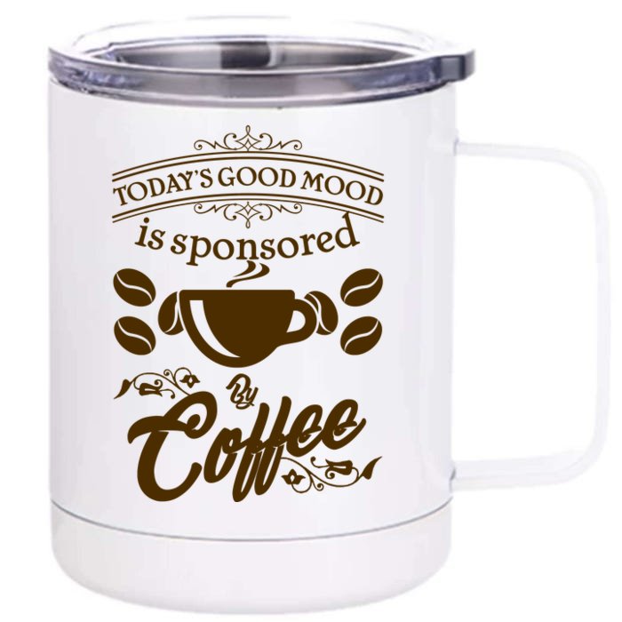 Today's Good Mood is Sponsored By Coffee Front & Back 12oz Stainless Steel Tumbler Cup