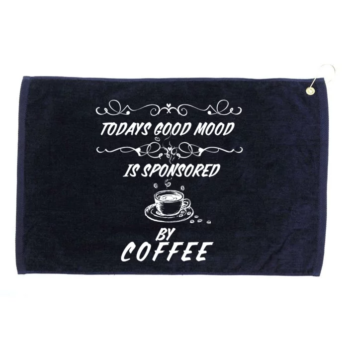 Todays Good Mood Is Sponsored By Coffee Funny Grommeted Golf Towel