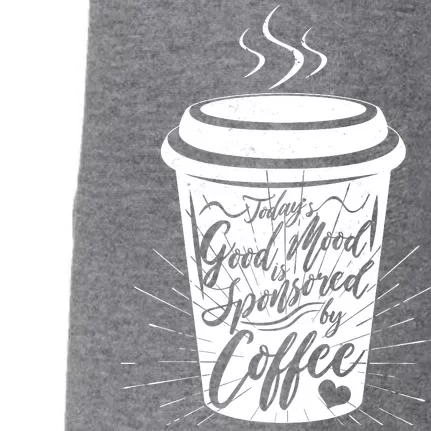 Today's Good Mood Is Sponsored By Coffee Lover Doggie 3-End Fleece Hoodie