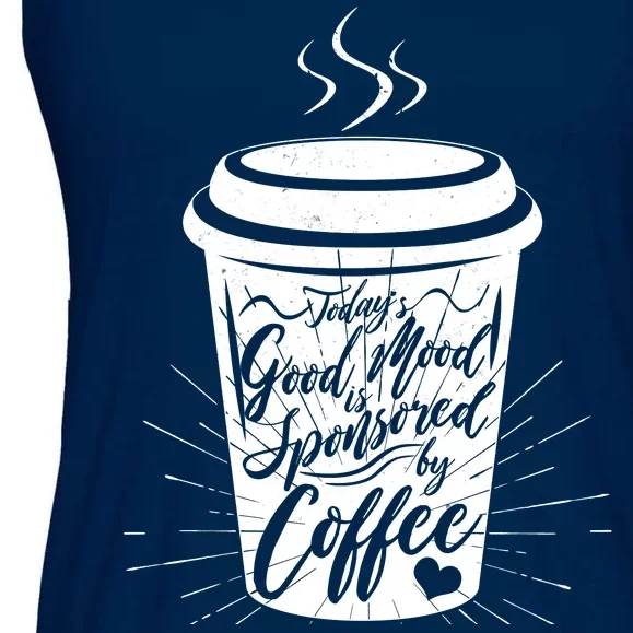 Today's Good Mood Is Sponsored By Coffee Lover Ladies Essential Flowy Tank