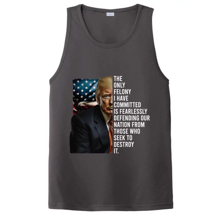 The Only Felony I Have Committed Trump Republican Performance Tank