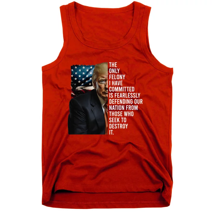 The Only Felony I Have Committed Trump Republican Tank Top