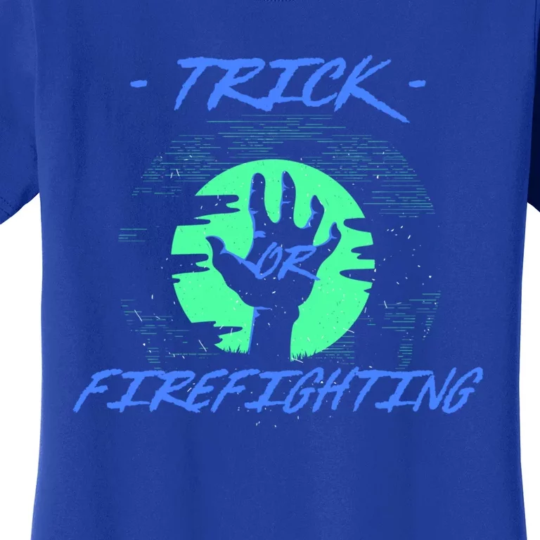 Trick Or Firefighting Halloween Firefighter Scary Fire Gift Women's T-Shirt