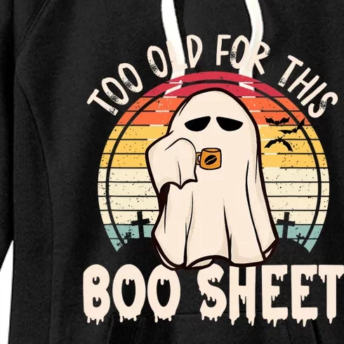 Too Old For This Boo Sheet / Funny Halloween Ghost Women's Fleece Hoodie