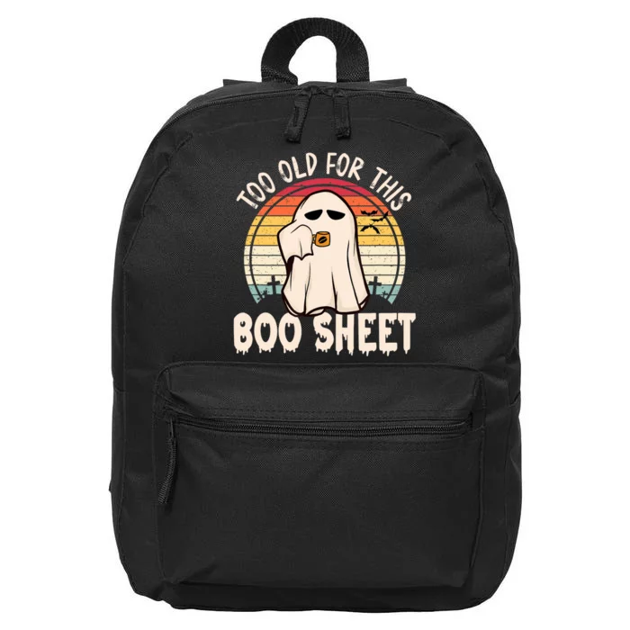 Too Old For This Boo Sheet / Funny Halloween Ghost 16 in Basic Backpack