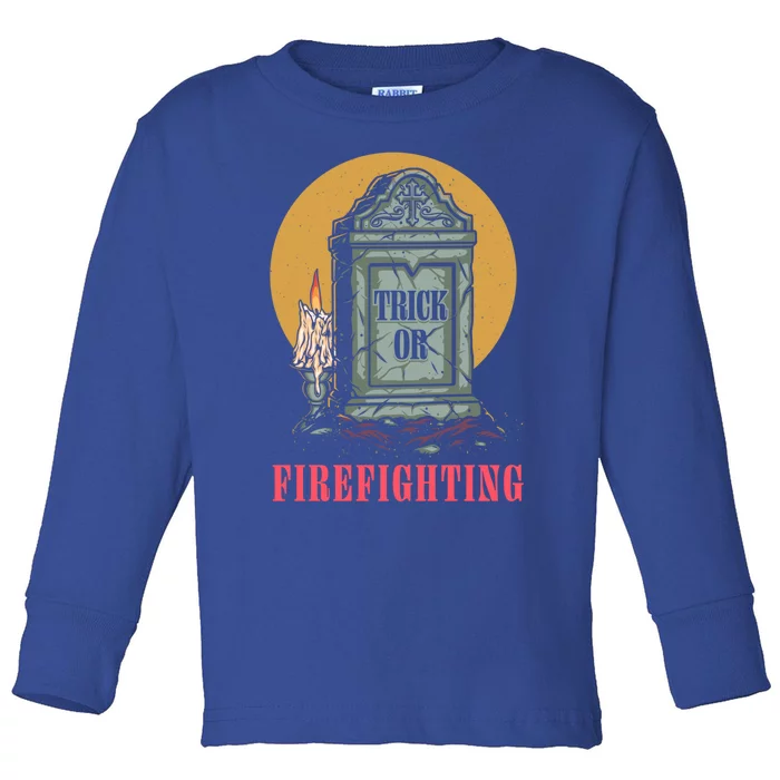 Trick Or Firefighting Halloween Firefighter Scary Fire Gift Toddler Long Sleeve Shirt