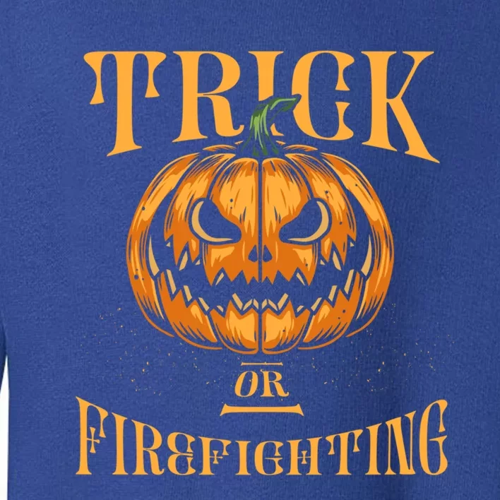 Trick Or Firefighting Halloween Firefighter Scary Fire Cool Gift Toddler Sweatshirt