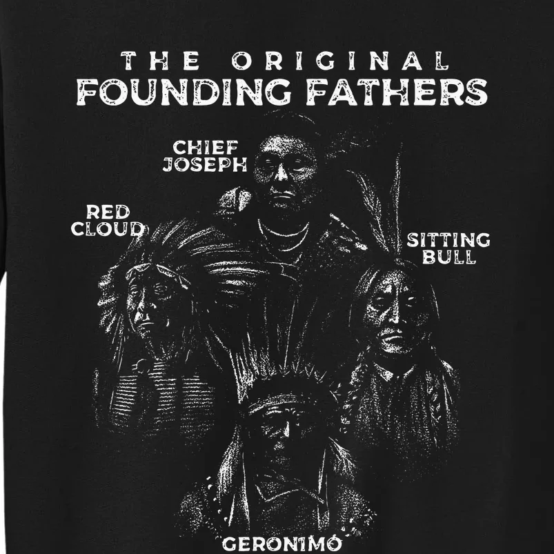 The Original Founding Fathers Native American Themed Sweatshirt