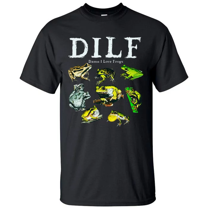 Types Of Frogs Dilf Damn I Love Frogs Tall T-Shirt