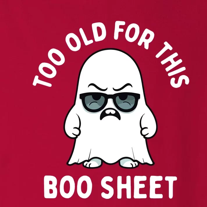 Too Old For This Boo Sheet Ghost Funny Halloween Toddler Long Sleeve Shirt