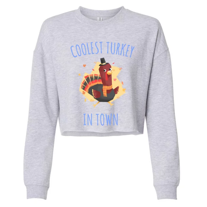 Thanksgiving Outfit Funny Coolest Turkey In Town Funny Gift Cropped Pullover Crew