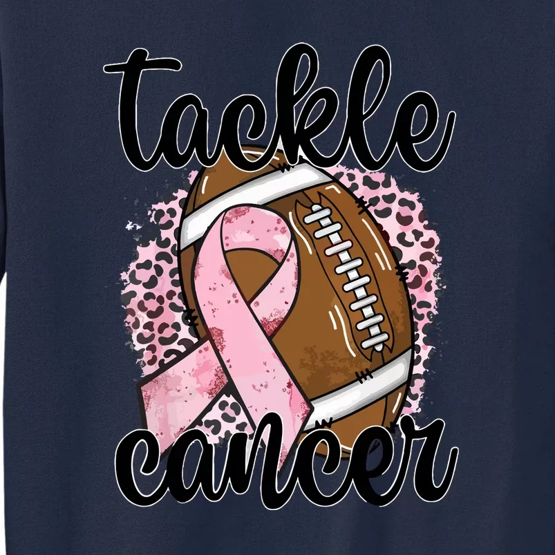 Tackle October Football Pink Ribbon Breast Cancer Awareness Gift Tall Sweatshirt