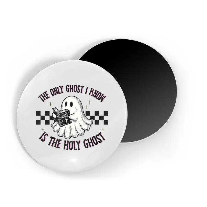 The Only Ghost I Know Is The Holy Ghost Funny Boo Bible Magnet