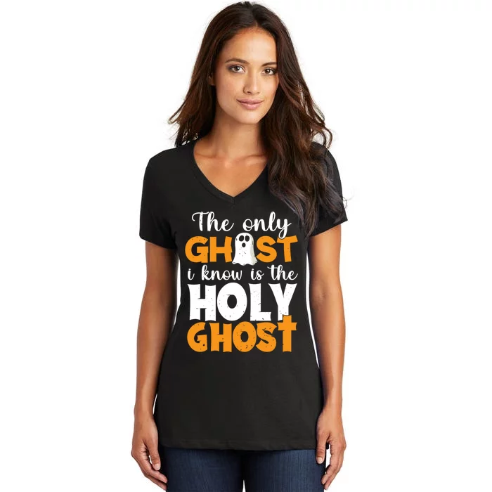 The Only Ghost I Know Is The Holy Ghost Halloween Christian Women's V-Neck T-Shirt