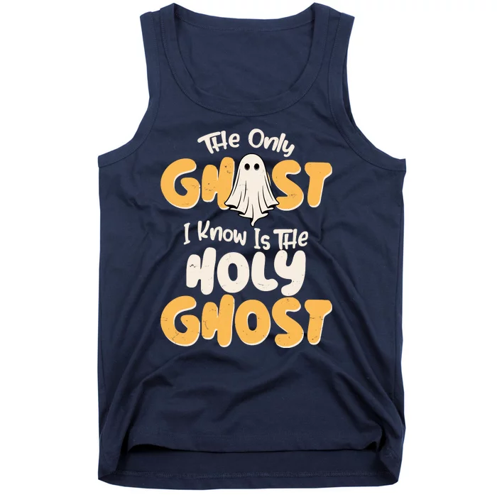 The Only Ghost I Know Is The Hold Ghost Christian Halloween Tank Top