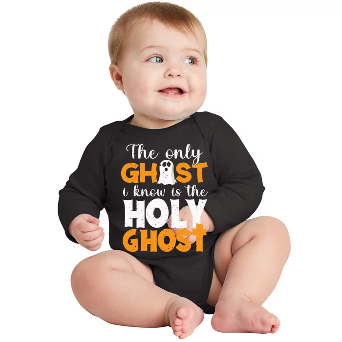 The Only Ghost I Know Is The Holy Ghost Halloween Christian Baby Long Sleeve Bodysuit