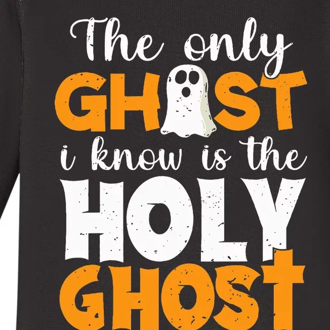 The Only Ghost I Know Is The Holy Ghost Halloween Christian Baby Long Sleeve Bodysuit