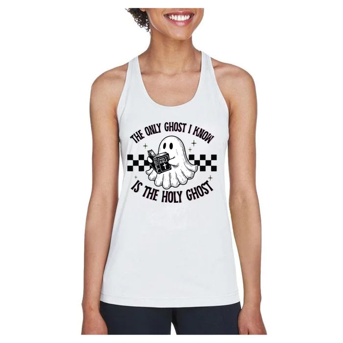 The Only Ghost I Know Is The Holy Ghost Funny Boo Bible Women's Racerback Tank