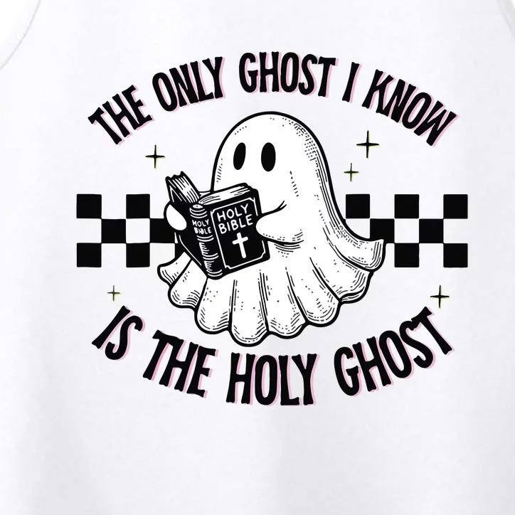 The Only Ghost I Know Is The Holy Ghost Funny Boo Bible Performance Tank