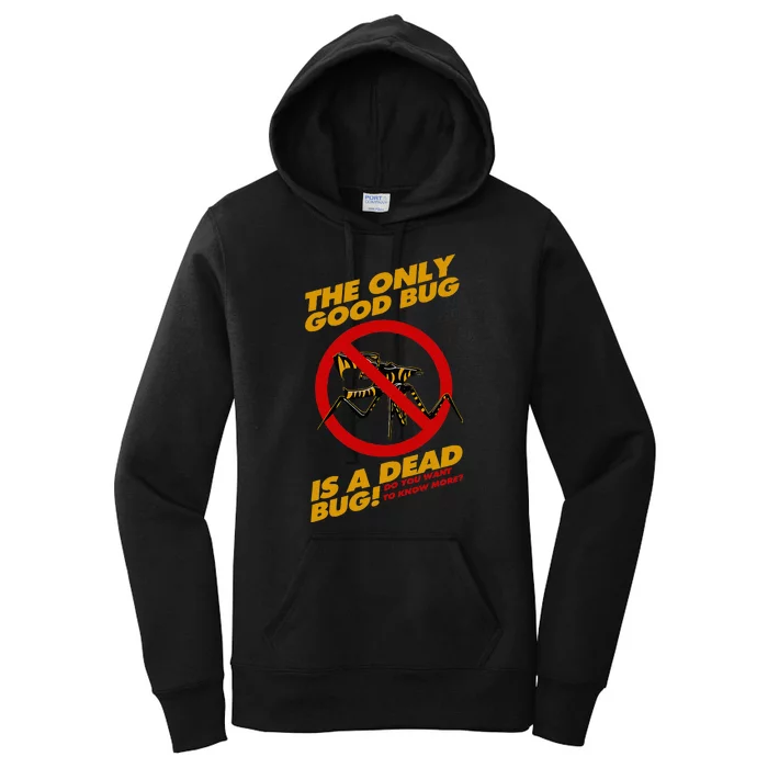 The Only Good Bug Is A Dead Bug Women's Pullover Hoodie