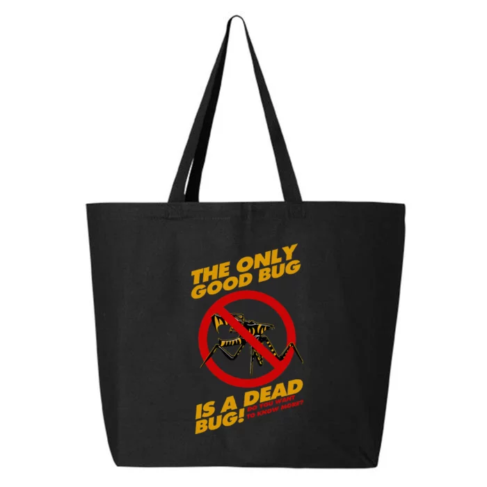 The Only Good Bug Is A Dead Bug 25L Jumbo Tote