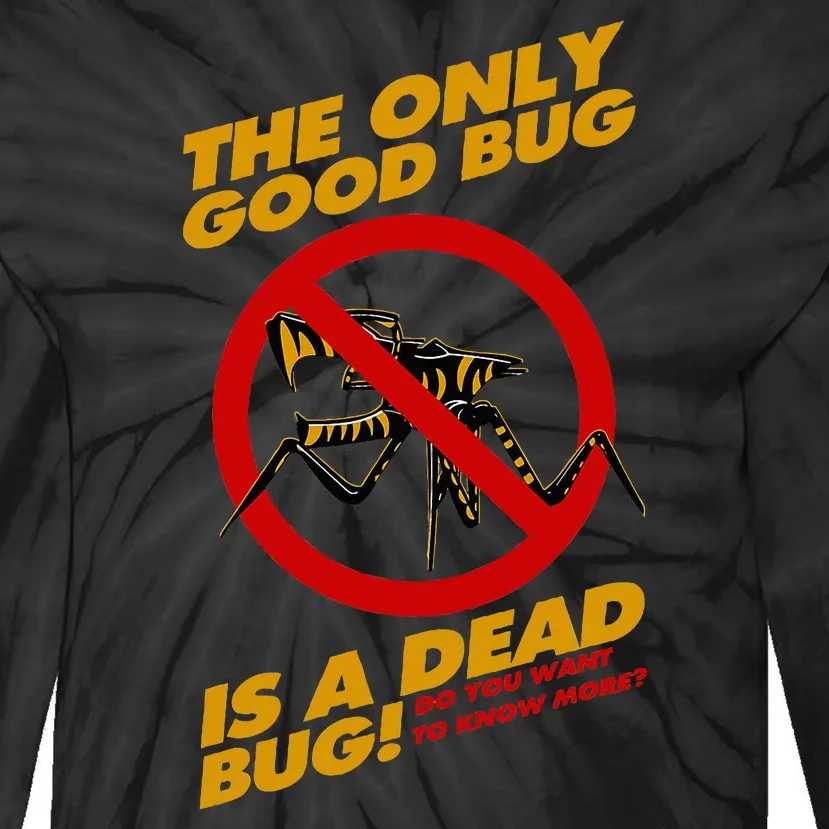 The Only Good Bug Is A Dead Bug Tie-Dye Long Sleeve Shirt