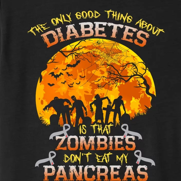 The Only Good Thing About Diabetes Is That Zombies Dont Eat My Pancreas ChromaSoft Performance T-Shirt