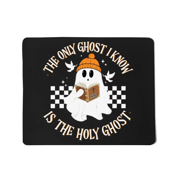 The Only Ghost I Know Is The Holy Ghost Halloween Boo Bible Gift Mousepad