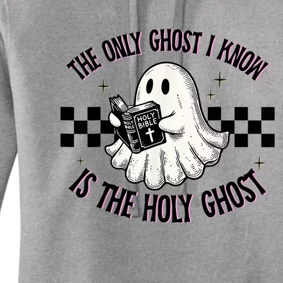 The Only Ghost I Know Is The Holy Ghost Funny Boo Bible Women's Pullover Hoodie