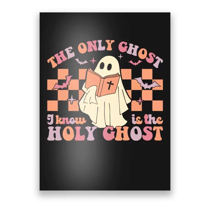 The Only Ghost I Know Is The Holy Ghost Poster