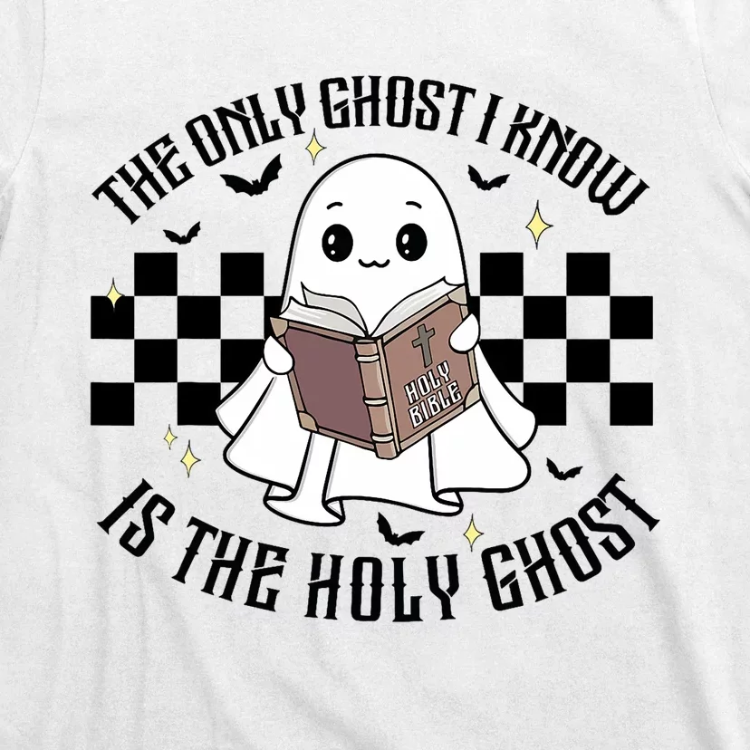 The Only Ghost I Know Is The Holy Ghost Funny Halloween T-Shirt