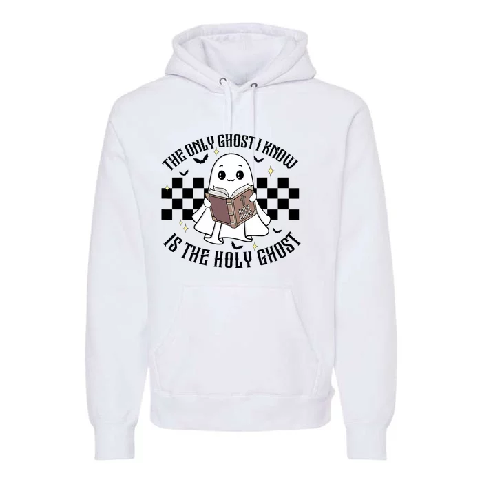 The Only Ghost I Know Is The Holy Ghost Funny Halloween Premium Hoodie