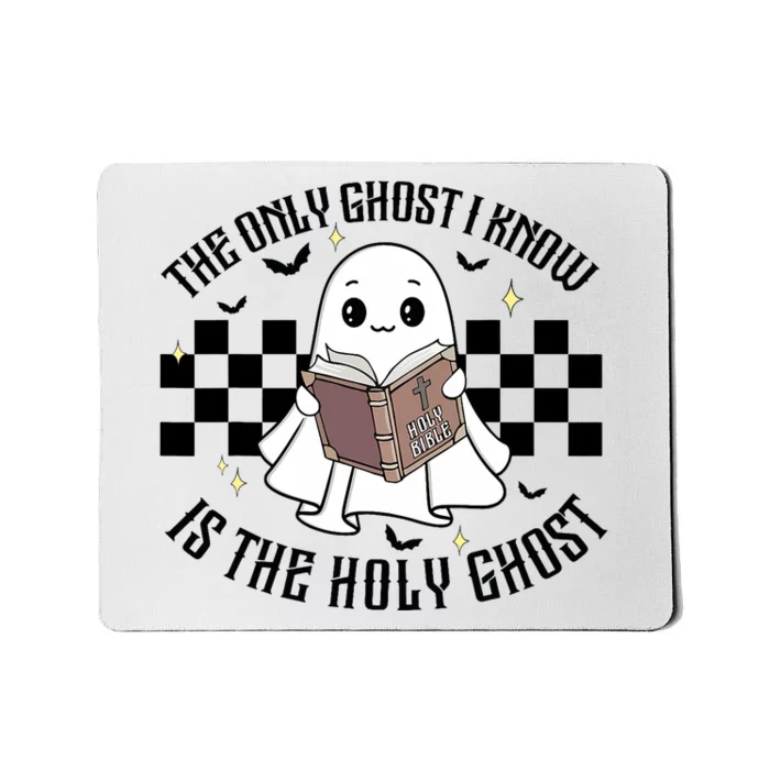 The Only Ghost I Know Is The Holy Ghost Funny Halloween Mousepad