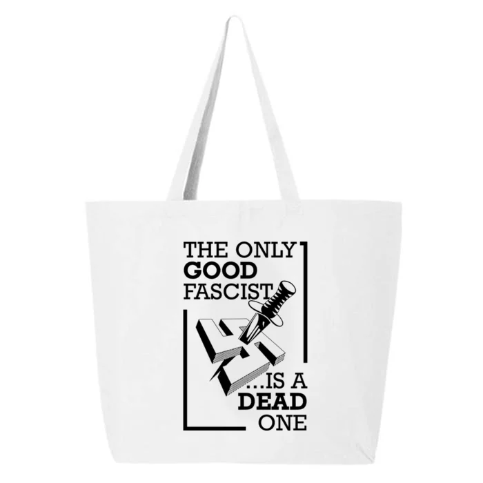 The Only Good Fascist Is A Dead One 25L Jumbo Tote