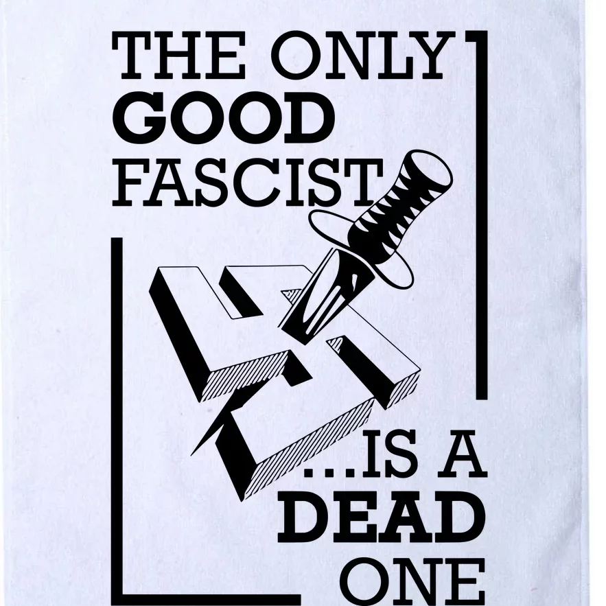 The Only Good Fascist Is A Dead One Platinum Collection Golf Towel