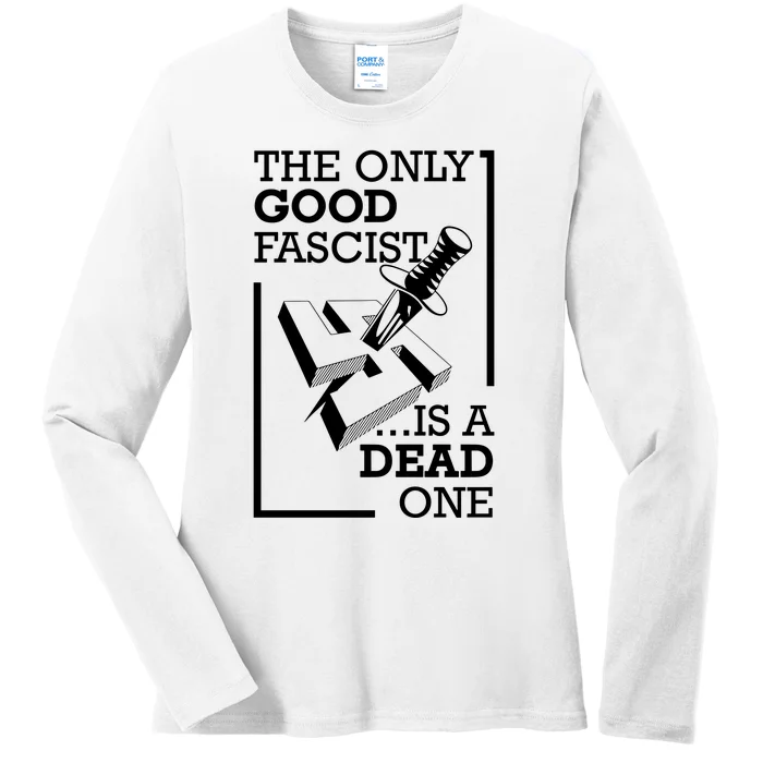 The Only Good Fascist Is A Dead One Ladies Long Sleeve Shirt