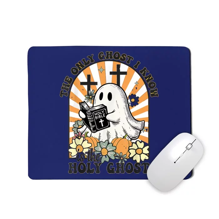 The Only Ghost I Know Is The Holy Ghost Funny Boo Bible Mousepad