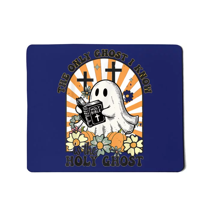 The Only Ghost I Know Is The Holy Ghost Funny Boo Bible Mousepad