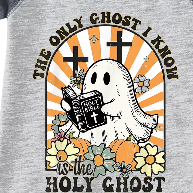 The Only Ghost I Know Is The Holy Ghost Funny Boo Bible Infant Baby Jersey Bodysuit