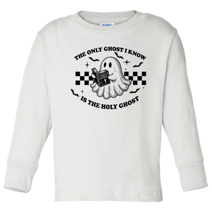 The Only Ghost I Know Is The Holy Ghost Halloween Toddler Long Sleeve Shirt