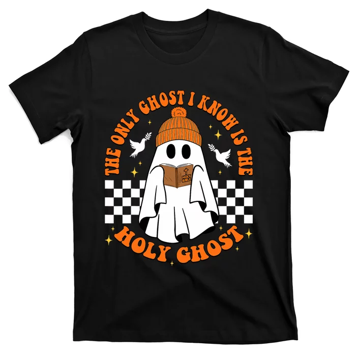 The Only Ghost I Know Is The Holy Ghost Halloween Boo Bible T-Shirt