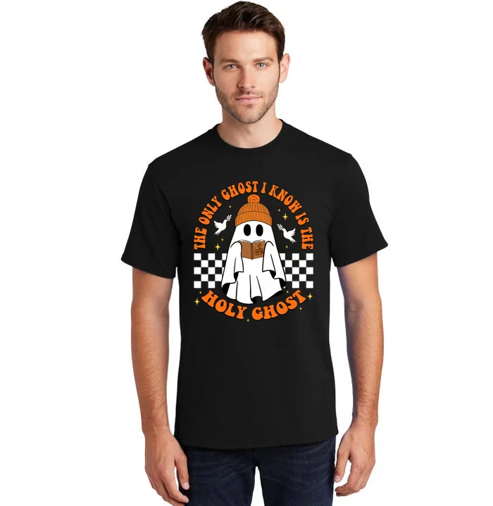 The Only Ghost I Know Is The Holy Ghost Halloween Boo Bible Tall T-Shirt