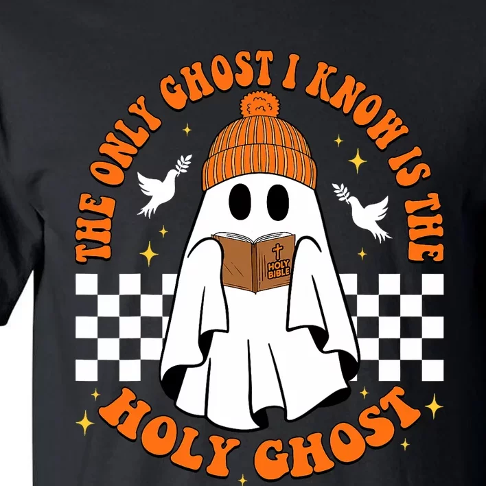 The Only Ghost I Know Is The Holy Ghost Halloween Boo Bible Tall T-Shirt