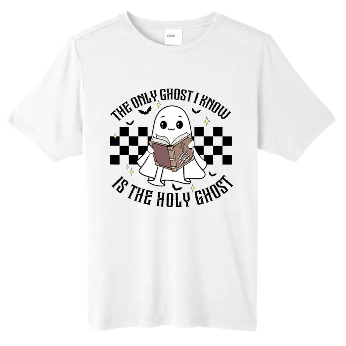 The Only Ghost I Know Is The Holy Ghost Funny Halloween ChromaSoft Performance T-Shirt