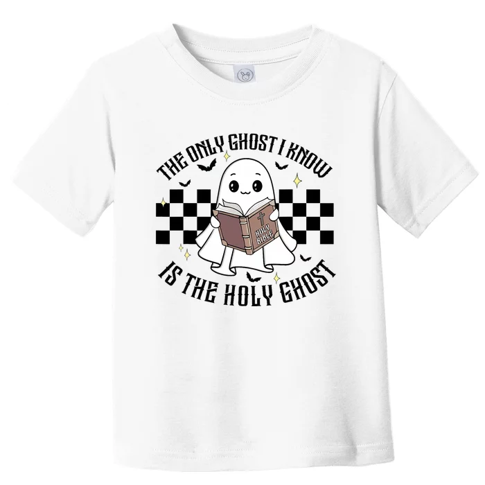 The Only Ghost I Know Is The Holy Ghost Funny Halloween Toddler T-Shirt